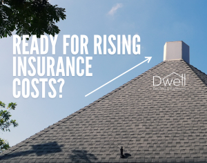 Dwell Blog - About Insurance Changes Dwell Blog - About Insurance Changes